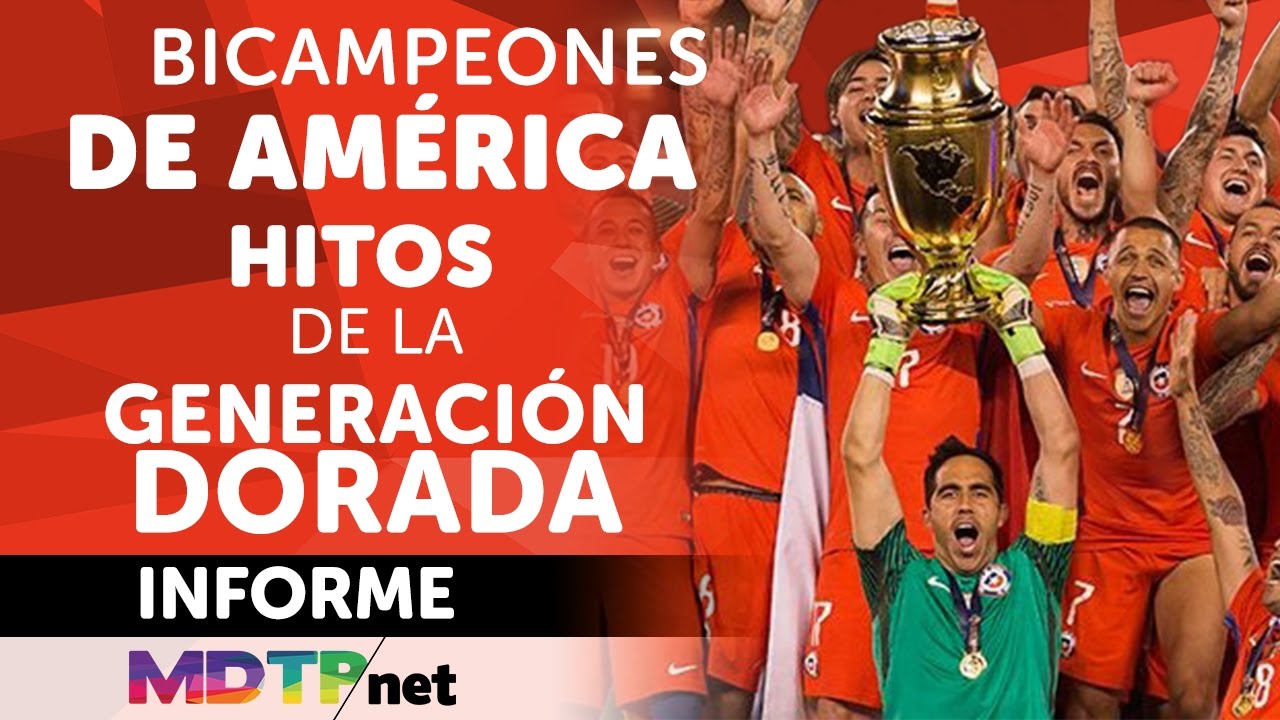 Chile Bicampe&oacute;n de Am&eacute;rica - Hitos de la Generaci&oacute;n Dorada