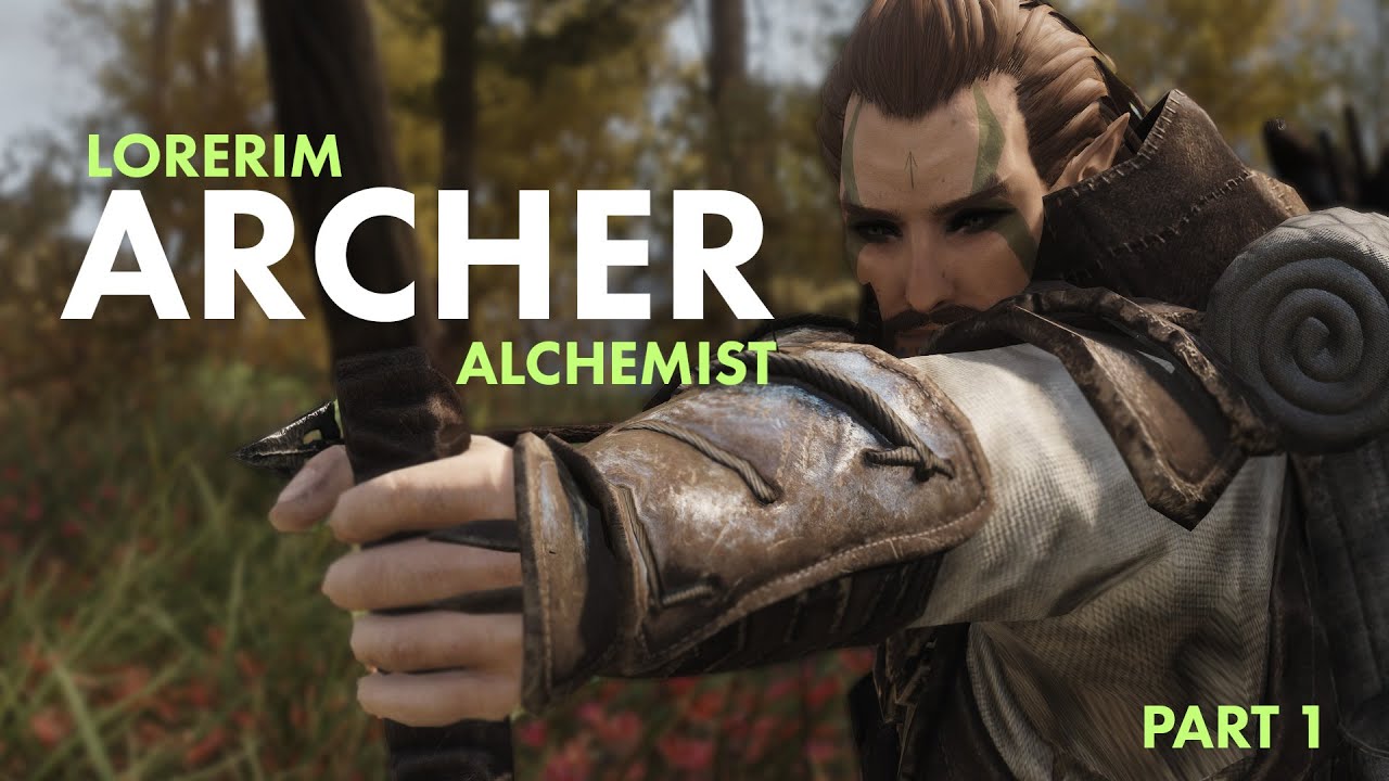 Lorerim - Alchemist Archer - Part 1