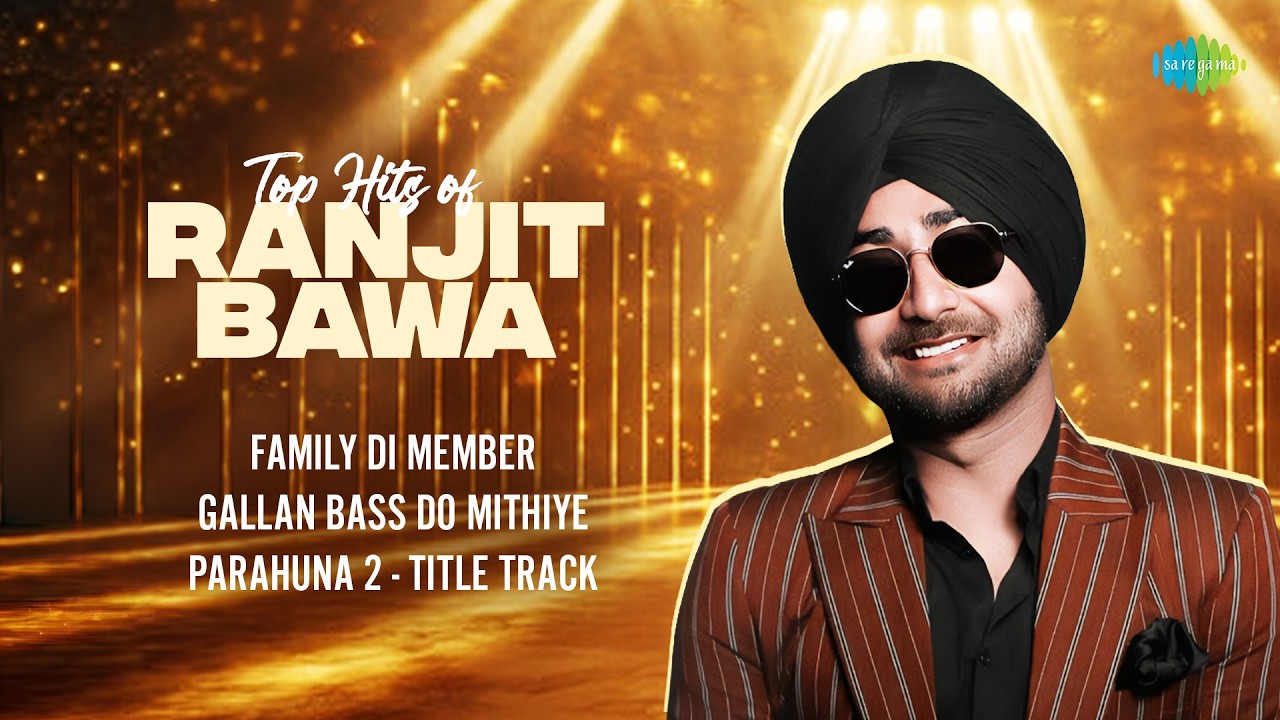 Top Hits of Ranjit Bawa | Family Di Member | Gallan Bass Do Mithiye | Punjabi Songs