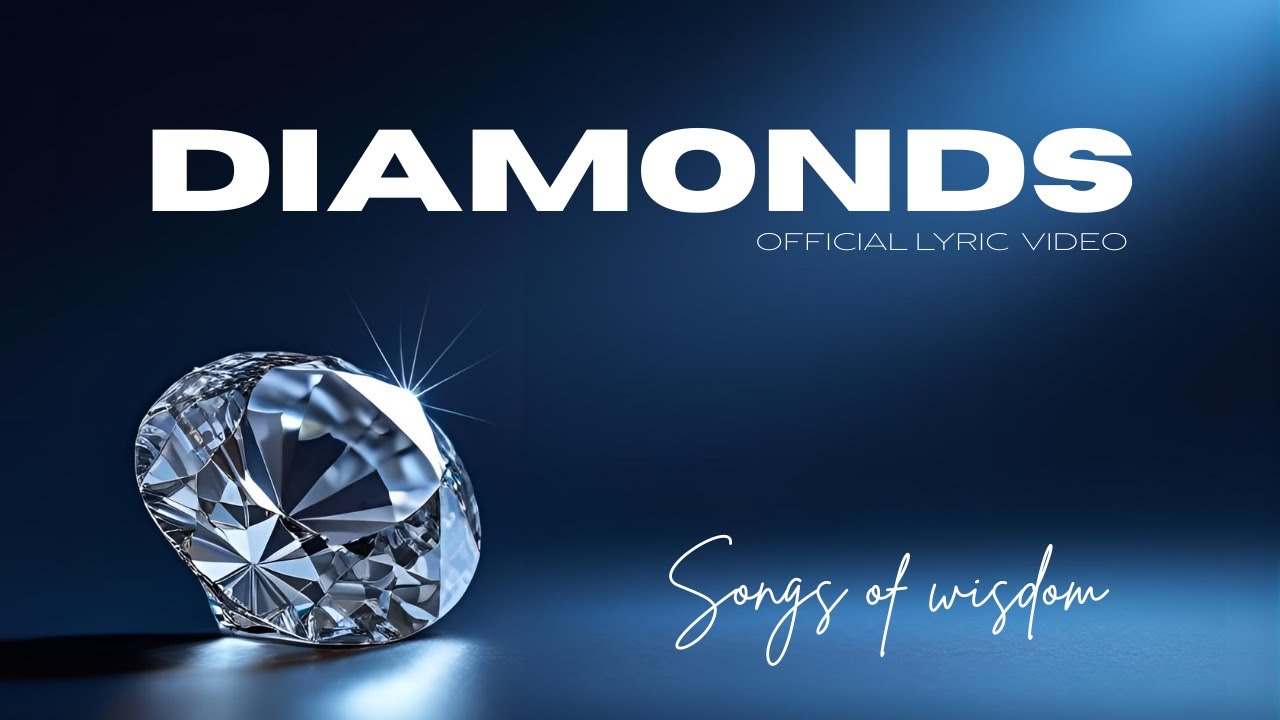 Songs of Wisdom - Diamonds | Official music and lyric video
