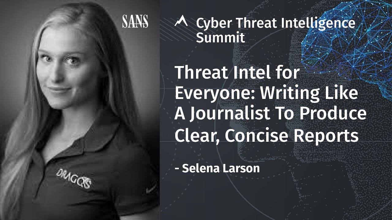 Threat Intel for Everyone: Writing Like A Journalist To Produce Clear, Concise Reports