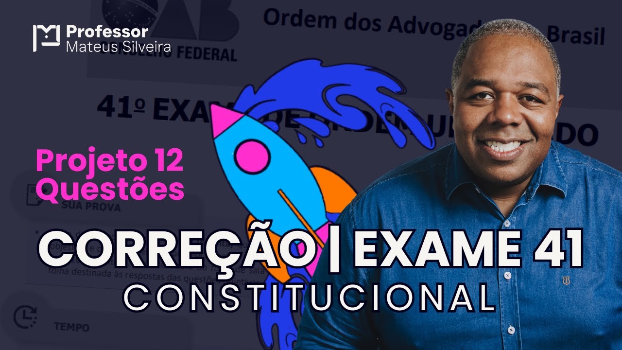 #19 Direito Constitucional. Correção Exame 41 - Parte 1 - Projeto 12 Questões OAB 1º Fase.