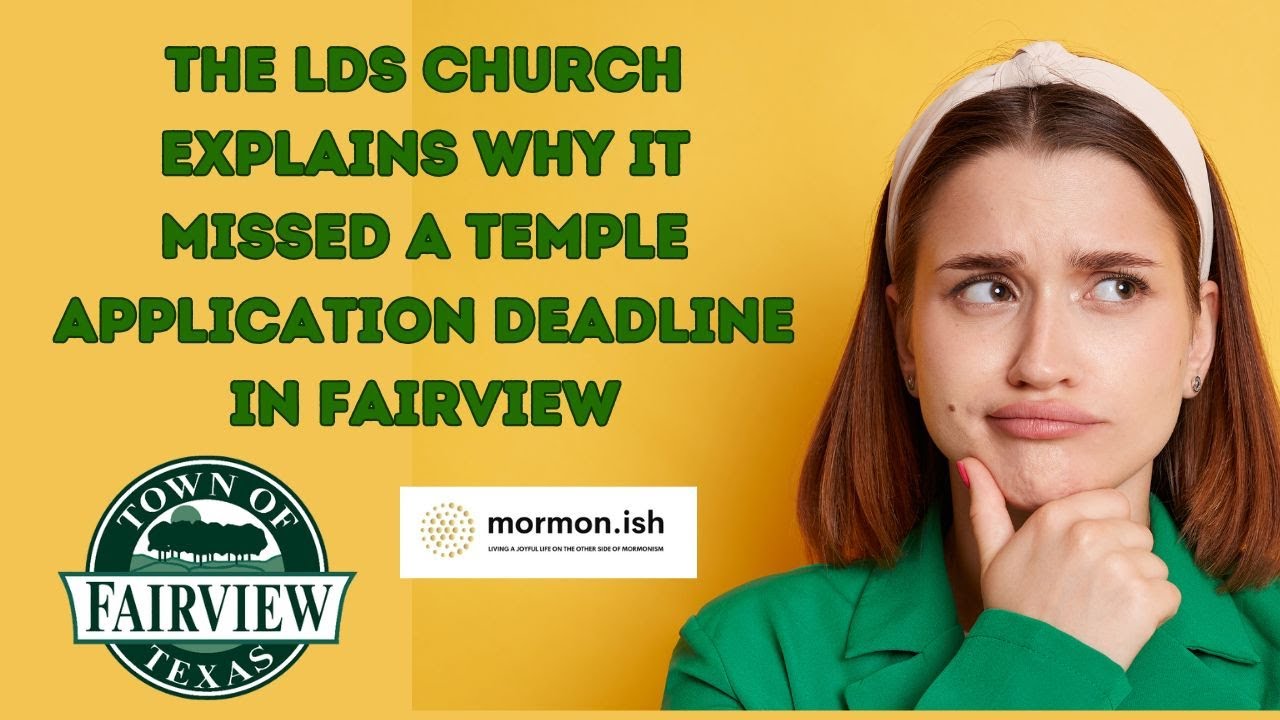 Ep231: The LDS Church Explains Why It Missed A Temple Application Deadline in Fairview