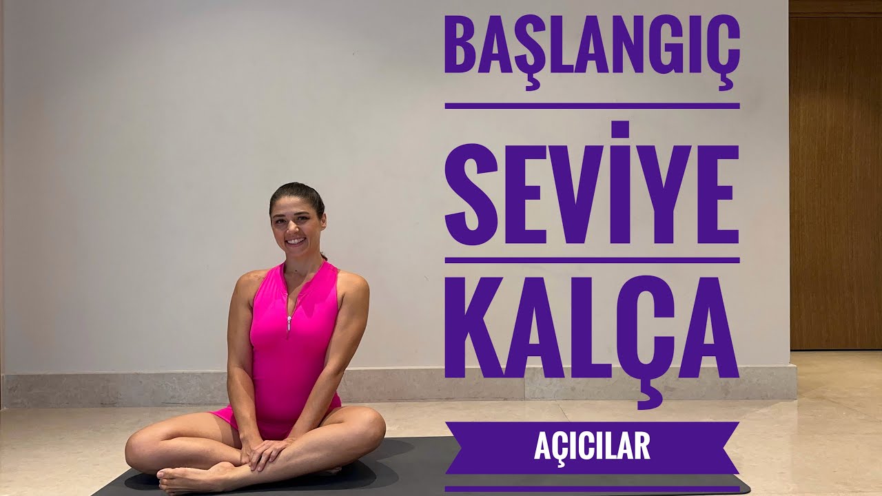 Başlangıç Seviye Kalça Açıcılar Yoga Dersi