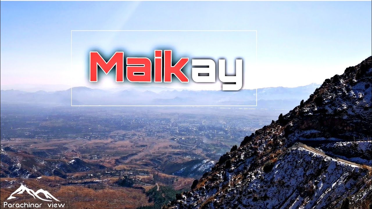 |MAIKAY|Parachinar