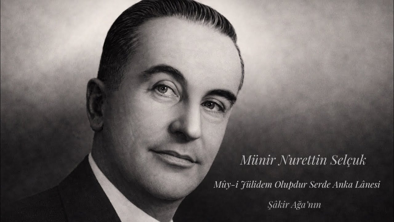 Münir Nurettin Selçuk - Mûy-i Jülidem Olupdur Serde Anka Lânesi (Rast)