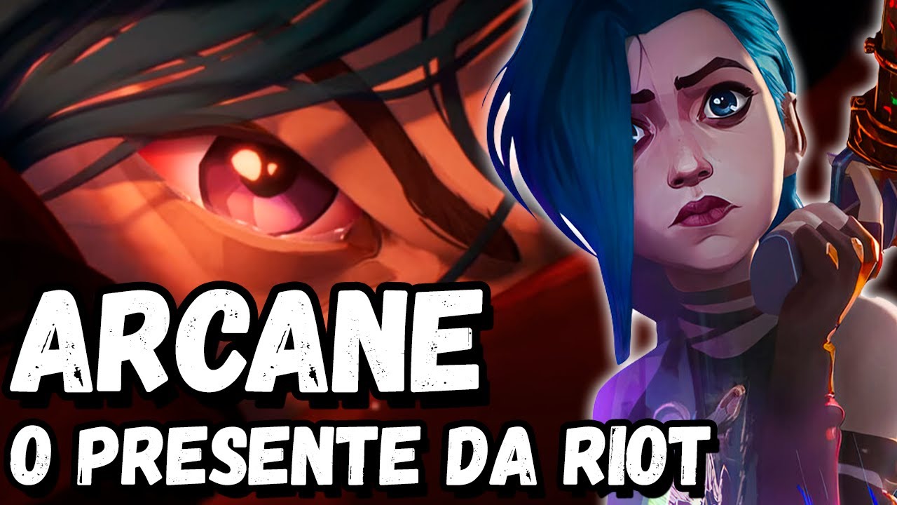 ARCANE: A OBRA-PRIMA DA RIOT