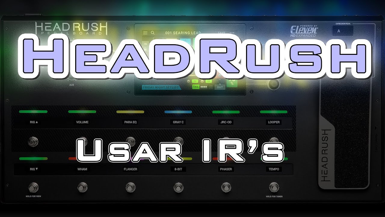 HeadRush - Cómo usar IR's
