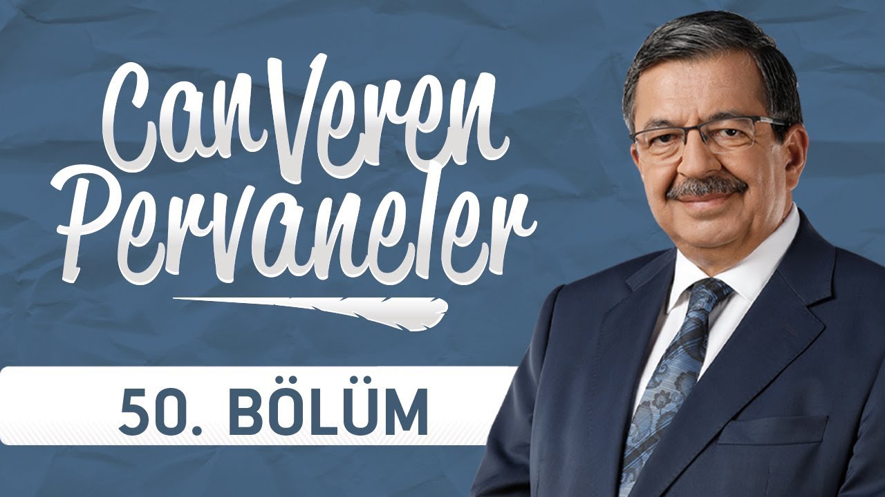 Can Veren Pervaneler - 50.Bölüm