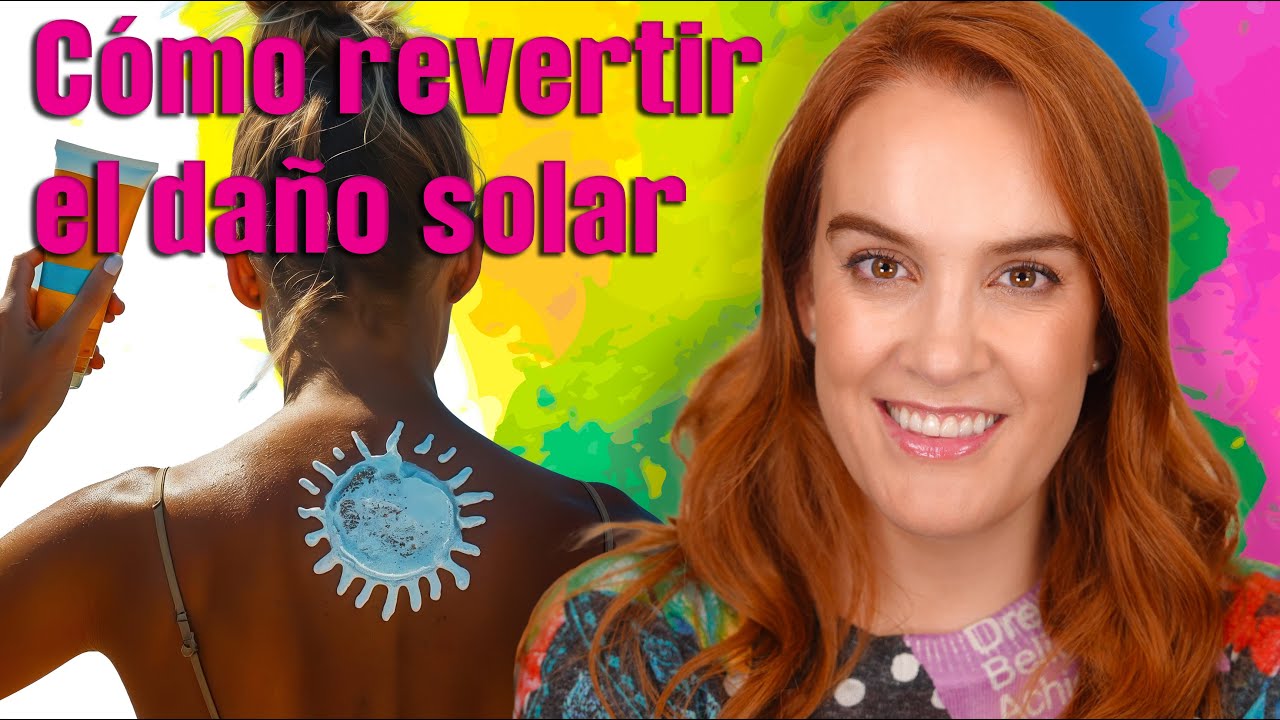C&oacute;mo revertir el da&ntilde;o solar en la piel.