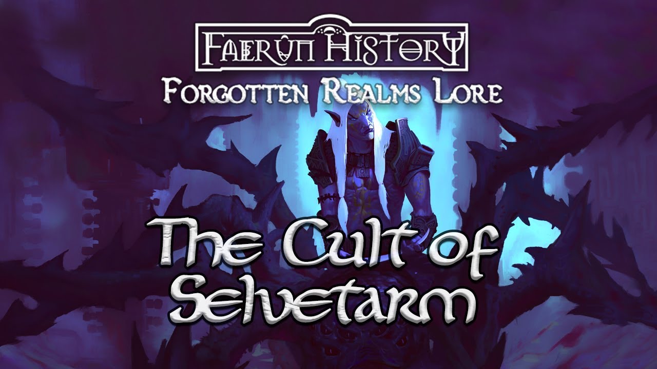 The Cult of Selvetarm - Forgotten Realms Lore