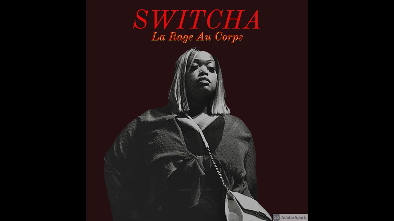 SWITCHA - La Rage Au Corps (Paroles/Lyrics)