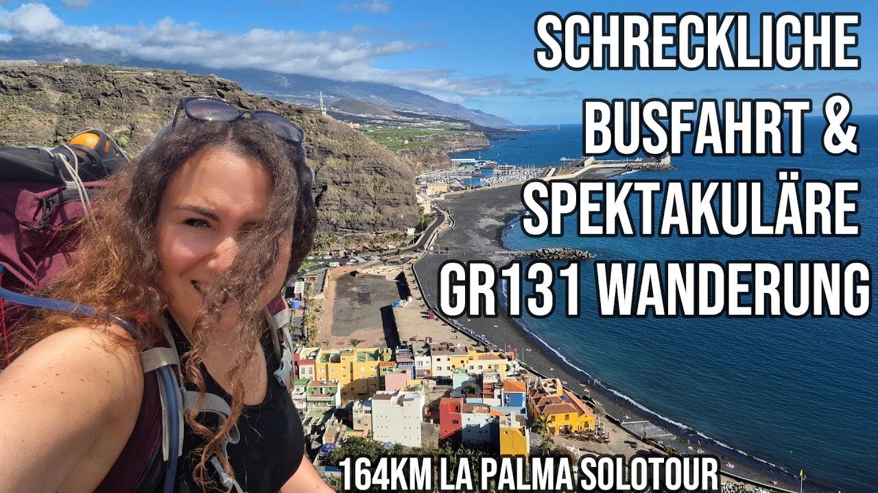 Schreckliche Busfahrt und spektakuläre GR 131 Wanderung – 164 km La Palma Solotour