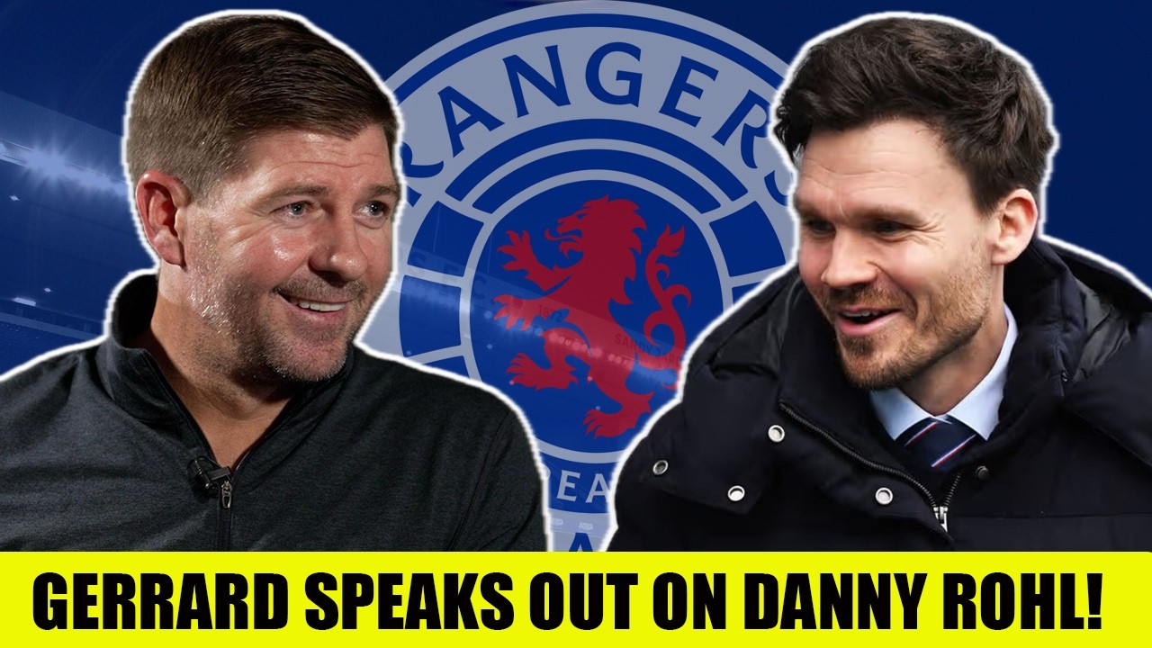 Steven Gerrard Speaks Out On Danny Rohl Rangers Transformation