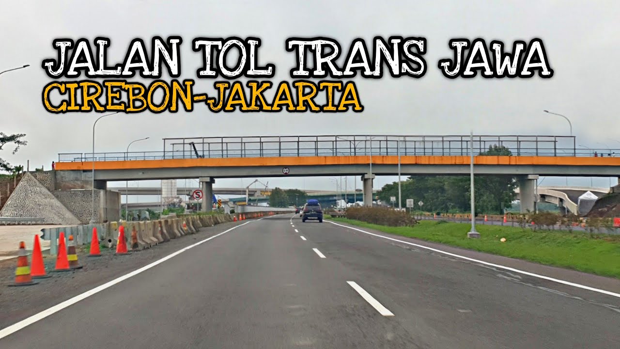 Jalan Tol Trans Jawa: Cirebon - Jakarta || Cipali - MBZ - JORR