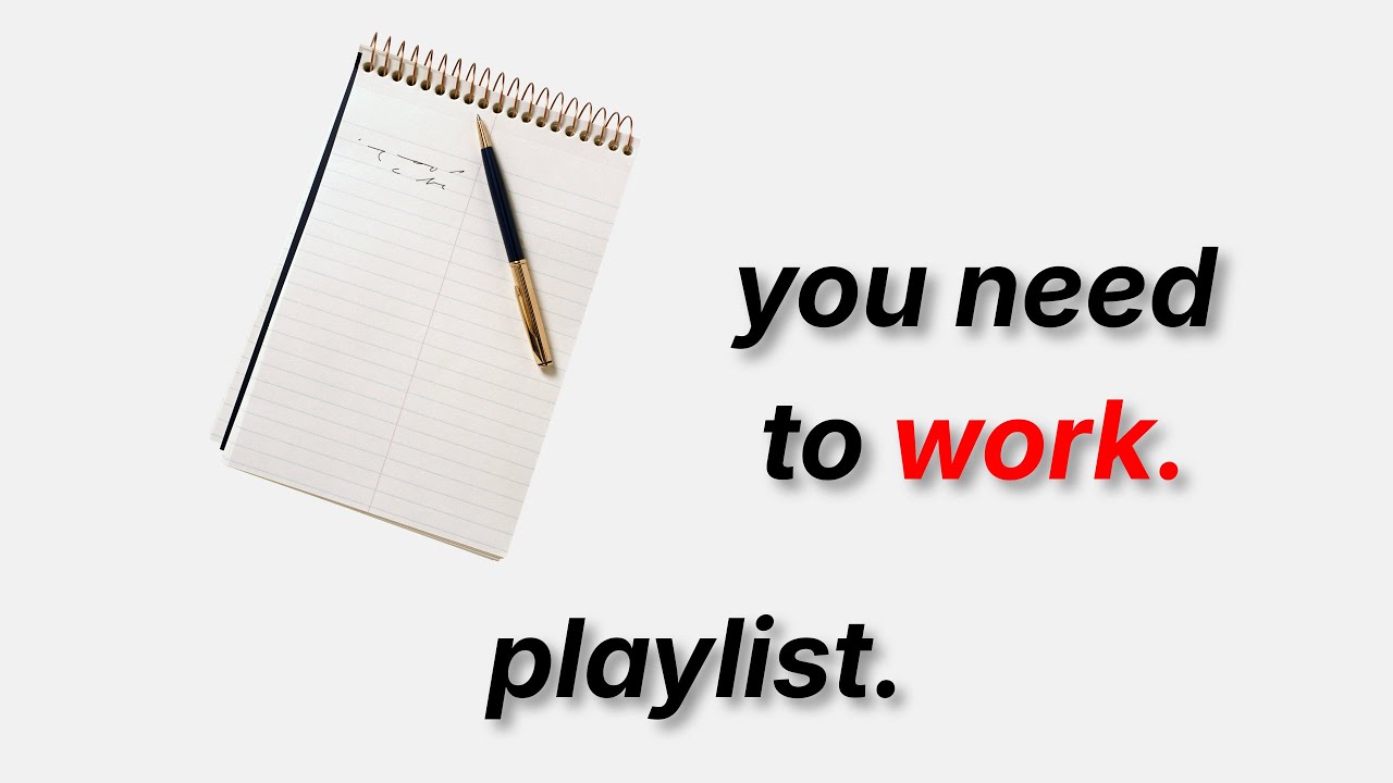 A playlist for people who want to get things done.