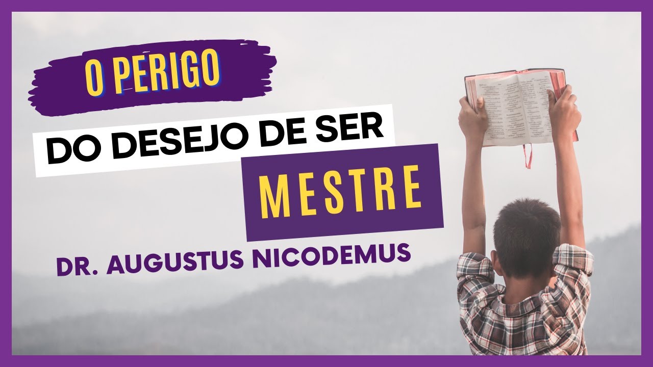 A EPÍSTOLA DE TIAGO 03 - Dr. Augustus Nicodemus