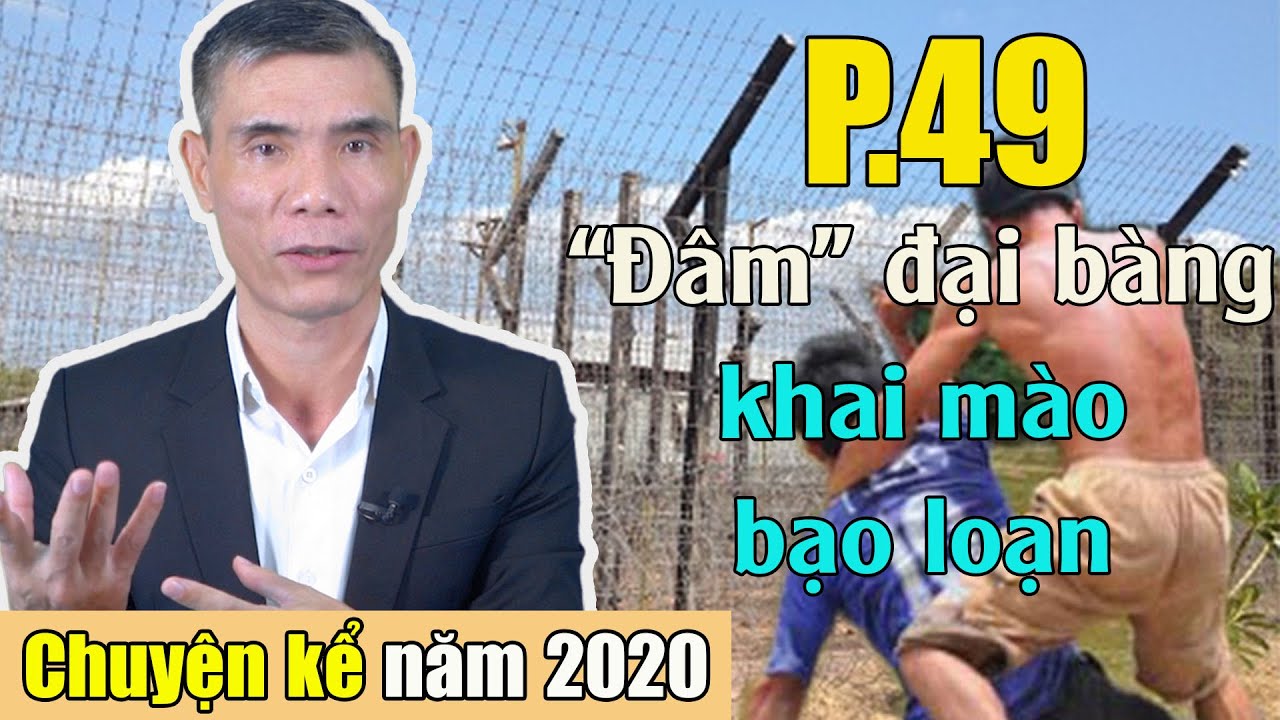 Đâm đại bàng khai mào bạo loạn trong tù (Chuyện Kể Năm 2020 - Phần 49)