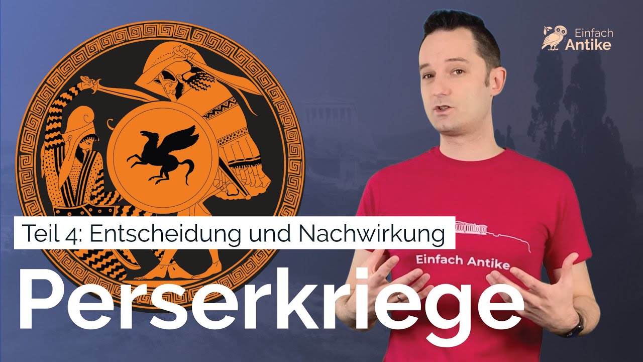 Die Perserkriege &ndash; Teil 4: Die Entscheidung und die Nachwirkung