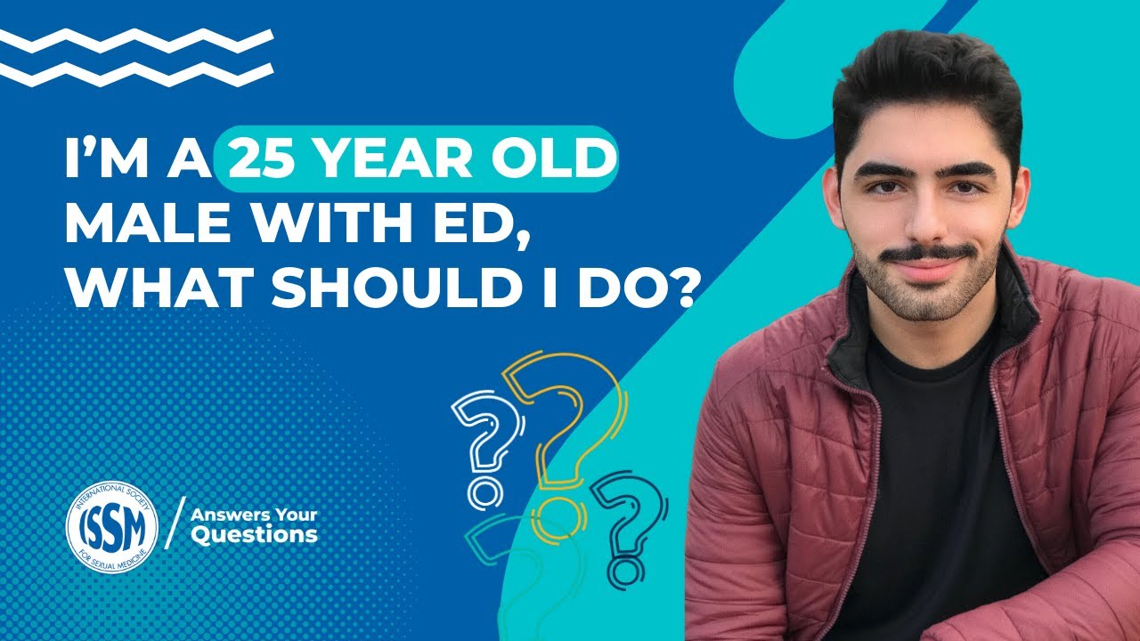 I&rsquo;m a 25 year old male with erectile dysfunction, what should I do?