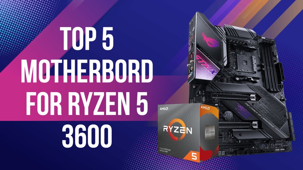 Top 5 Best Budget Motherboard for Ryzen 5 3600 in 2022 | UMR Technologies