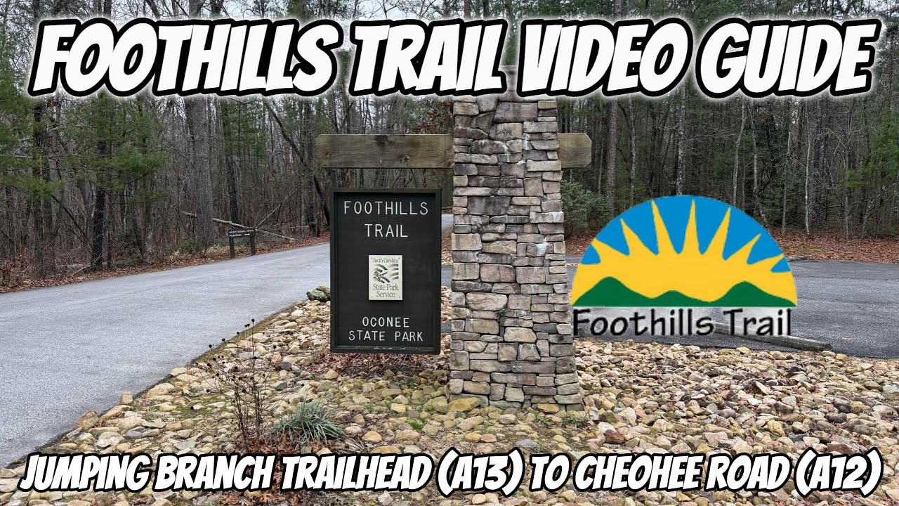 Foothills Trail Video Guide - Jumping Branch Trailhead (A13) to Cheohee Road Trailhead (A12)