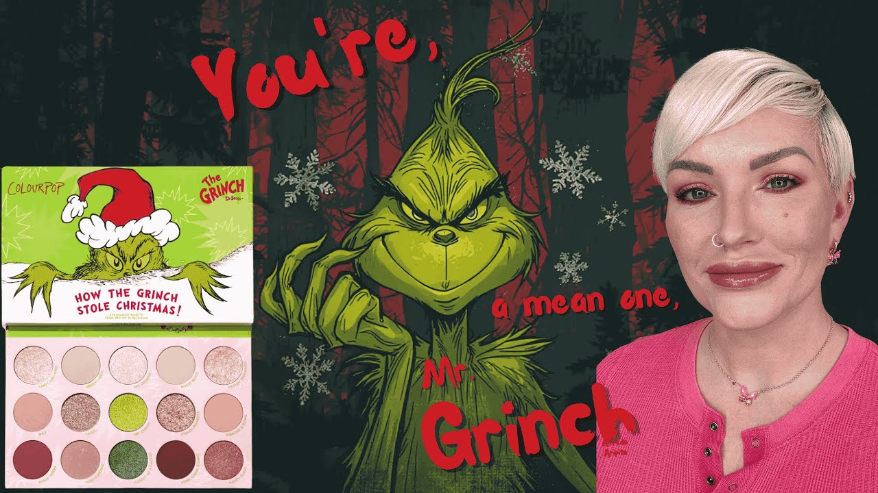 You're a Mean one...Colourpop How the Grinch Stole Christmas