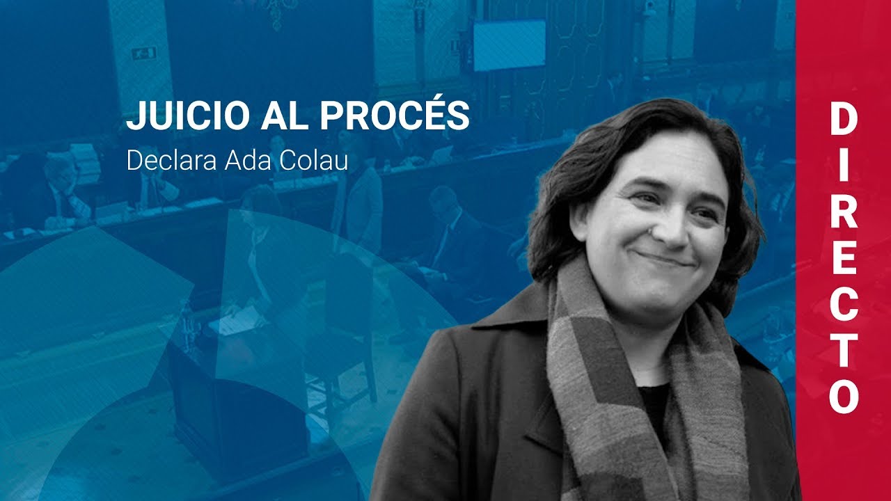 Ada Colau declara en el juicio al procés (28/02/19, COMPLETO)