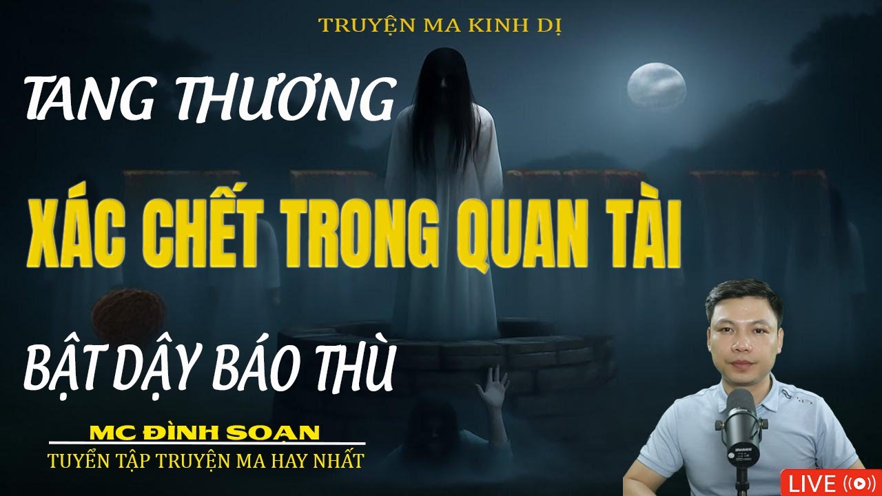 XÁC CHẾT TRONG QUAN TÀI BẬT DẬY BÁO THÙ | Truyện Ma Kinh Dị - Tuyển Tập Truyện Ma Đình Soạn Hay 2026