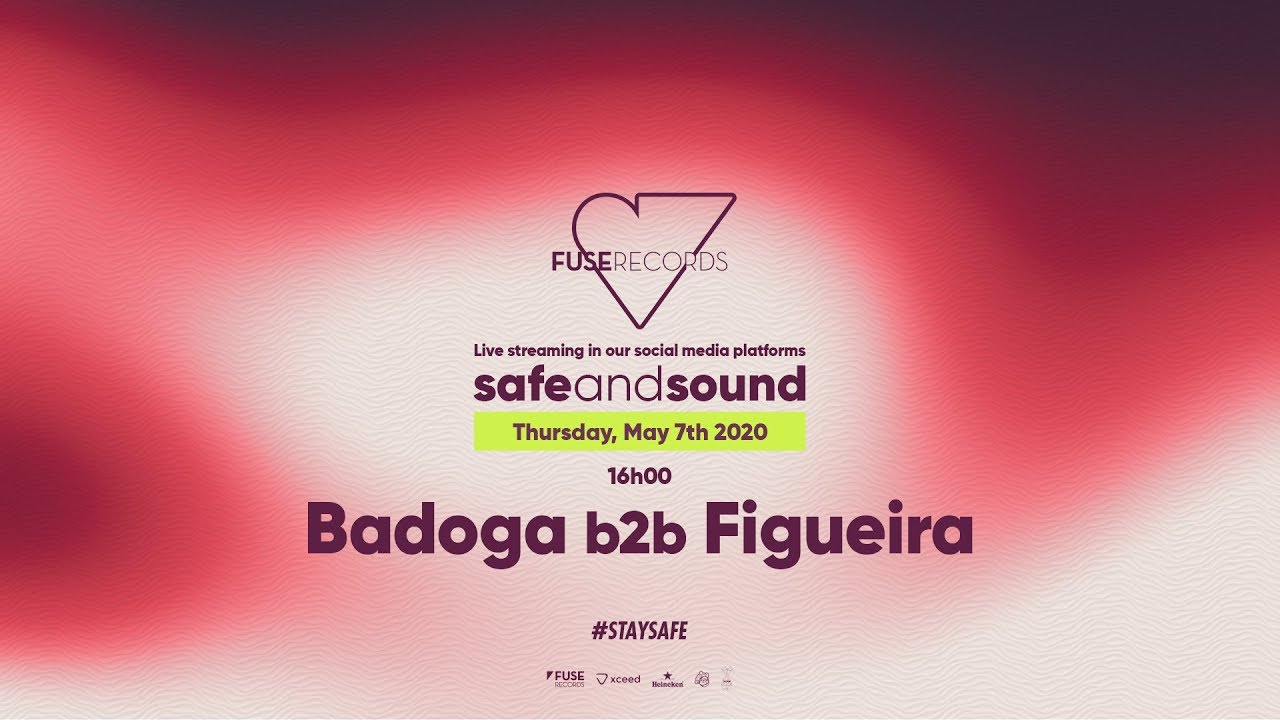 Badoga b2b Figueira - #SafeAndSound 07.05.20