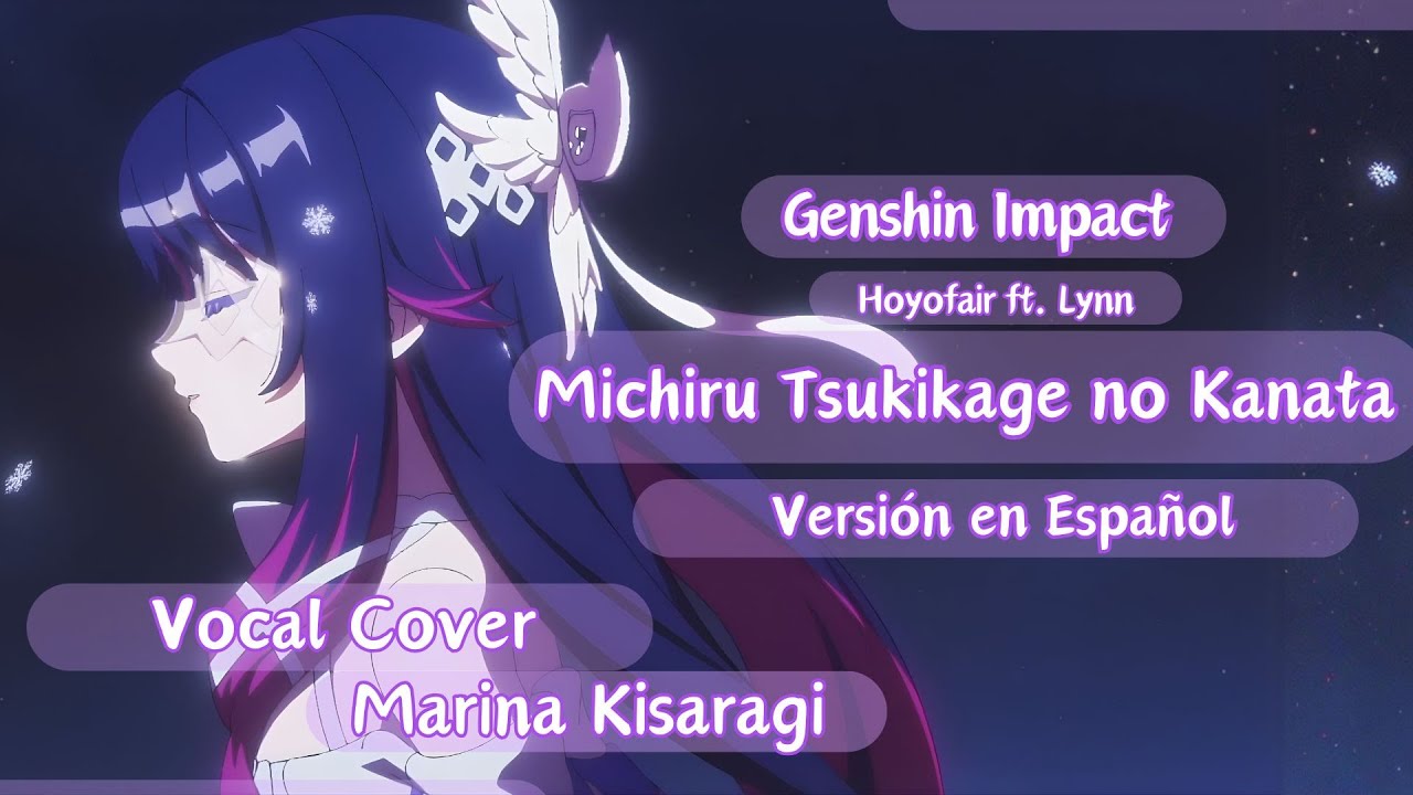 【Genshin Impact】『Michiru Tsukikage no Kanata』【Cover en español - Marina Kisaragi】