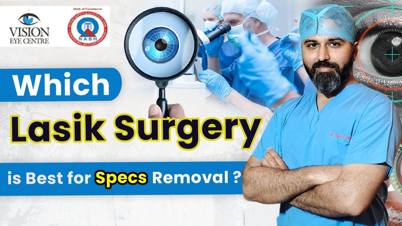 Which Lasik Surgery is Best for Specs Removal? | Best Lasik Surgery for Specs Removal