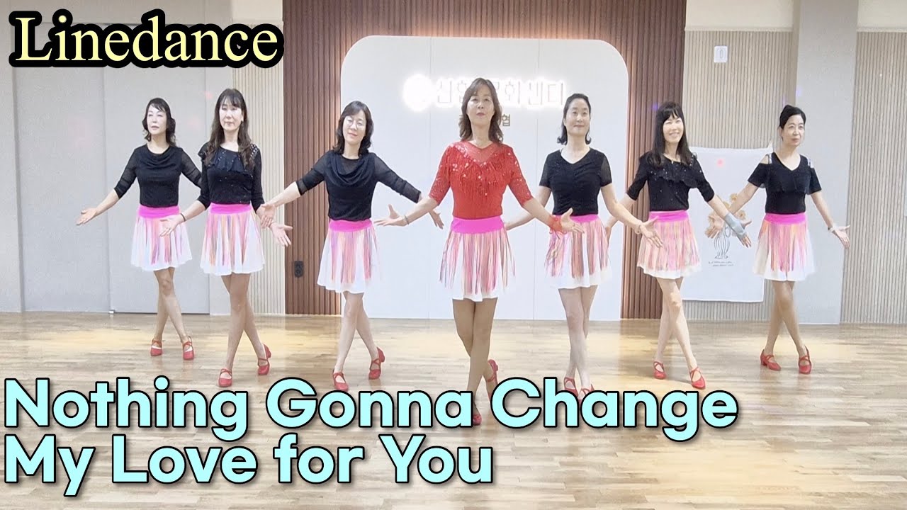 Nothing Gonna Change My Love For You Remix 라인댄스 안무 Linedance