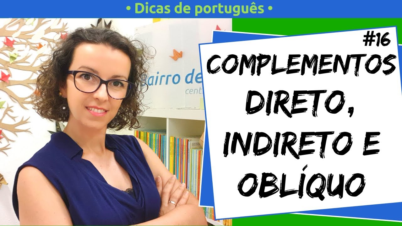 Complementos direto, indireto e obl&iacute;quo | Dicas de Portugu&ecirc;s