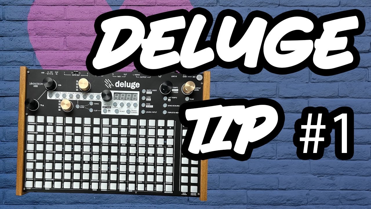 Synthstrom Audible Deluge Tips - Make any sound into a new synth