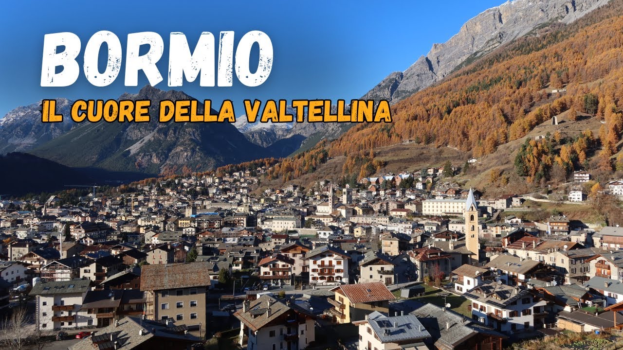 Bormio, un viaggio nel cuore della Valtellina