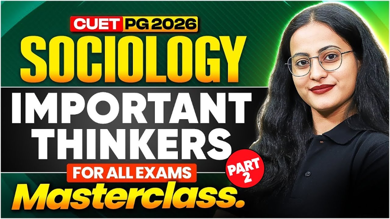 CUET PG Sociology 2026 🔥 | Important Thinkers Part-2