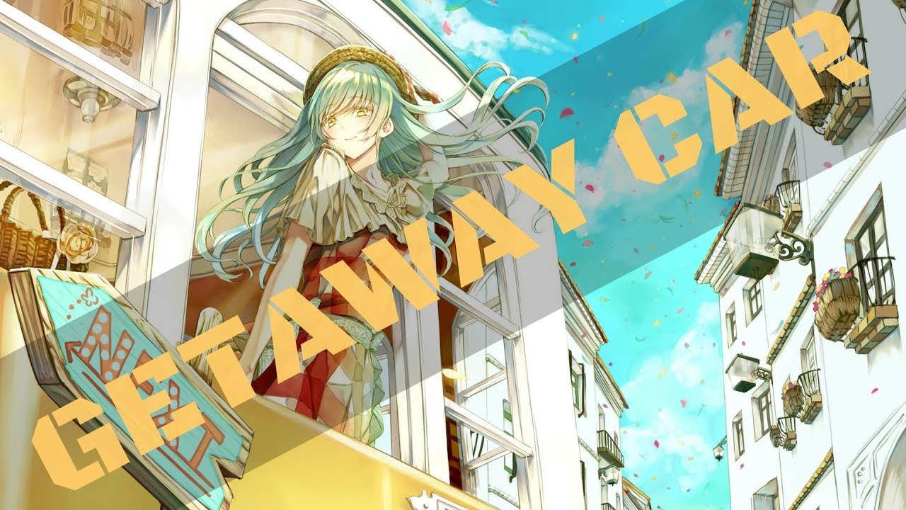 Nightcore~Getaway Car