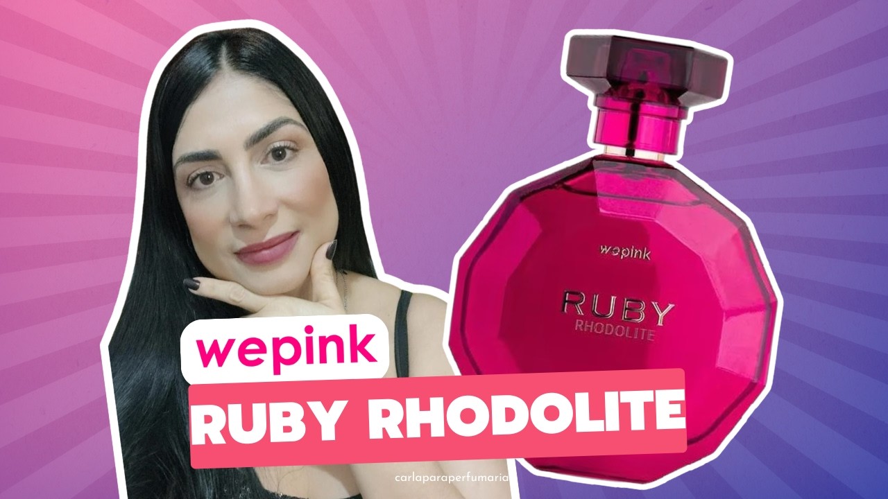 Wepink Perfume Ruby Rhodolite: vale o hype?
