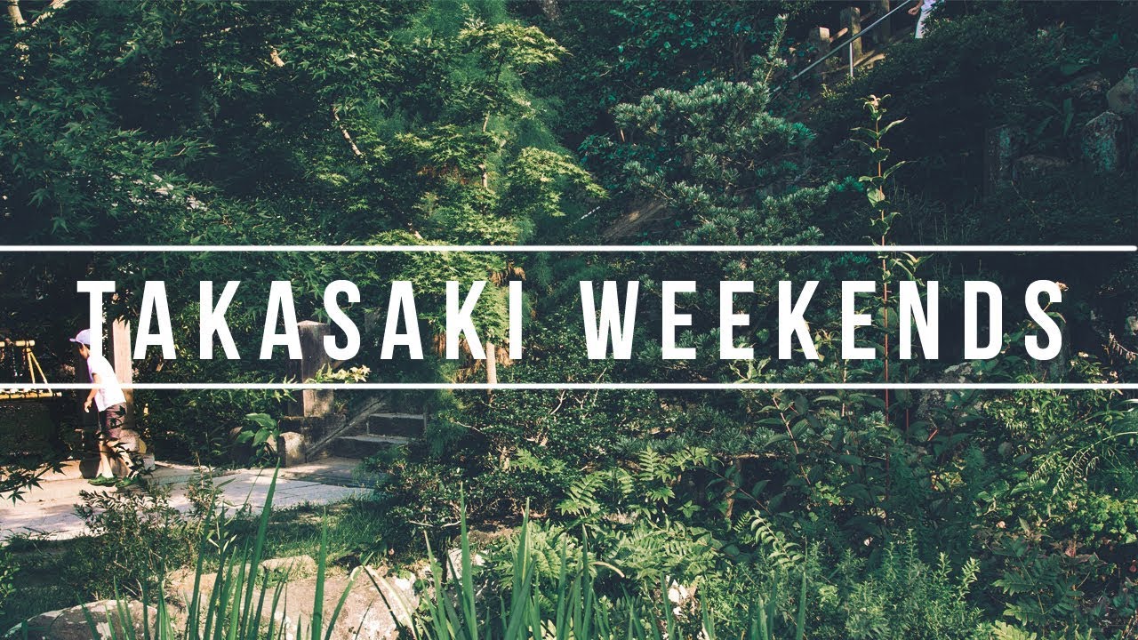 Takasaki Weekends