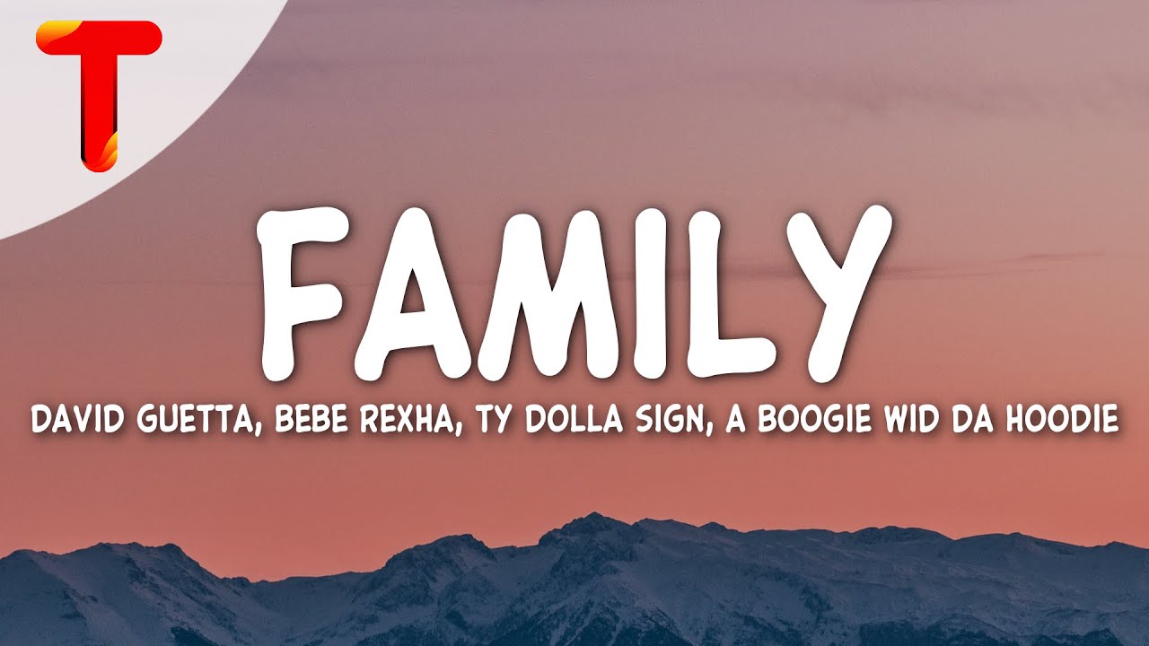 David Guetta - Family (dalsz&ouml;veg) k&ouml;zreműk&ouml;dik: Bebe Rexha, Ty Dolla $ign, A Boogie Wit da Hoodie
