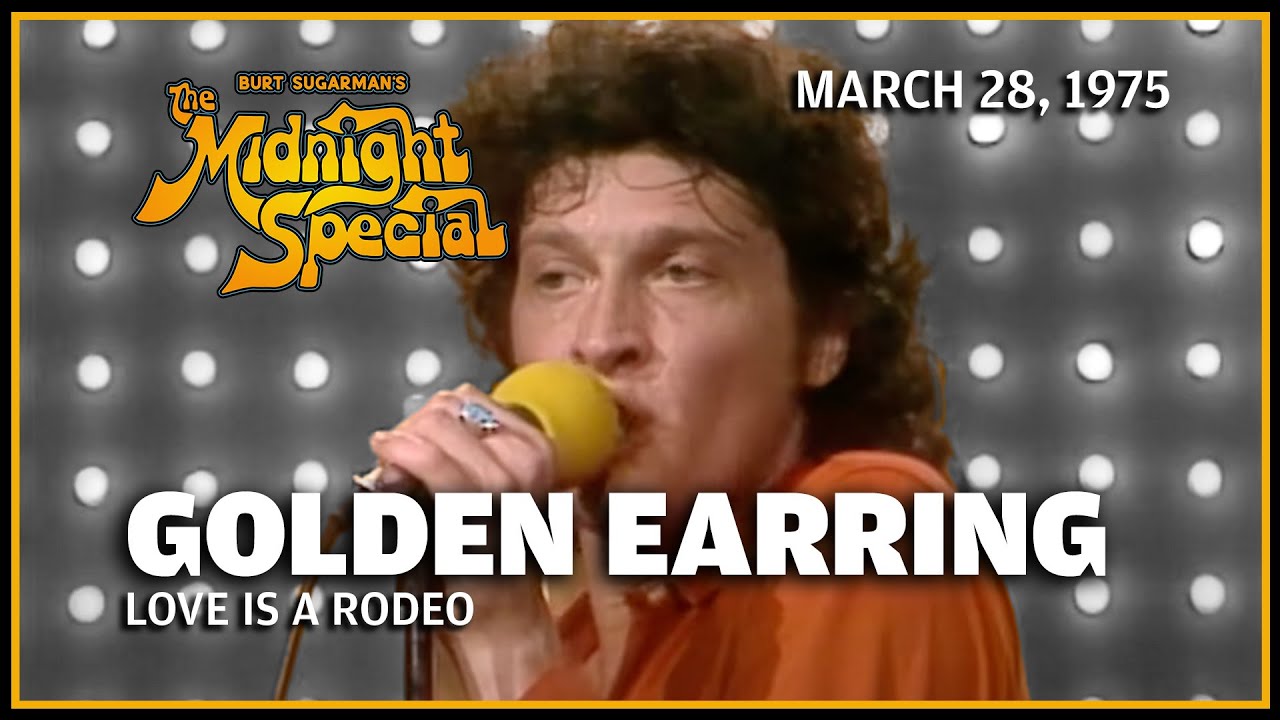 Love Is A Rodeo - Golden Earring | The Midnight Special