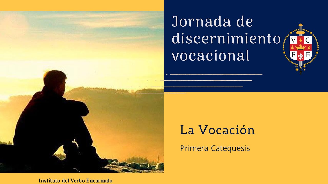 Jornada de discernimiento vocacional – Catequesis 1: “La vocación – Introducción general”