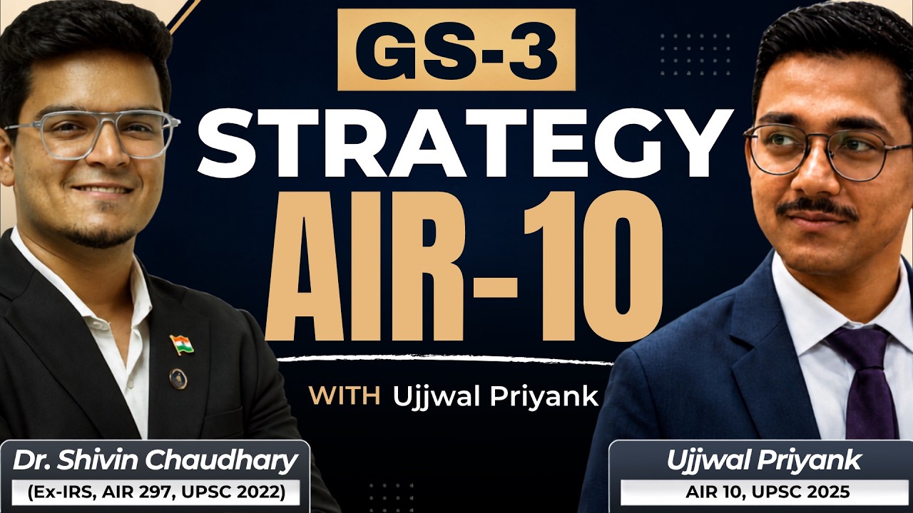 UPSC GS 3 Strategy with AIR 10 Ujjwal Priyank | GS Paper 3 Preparation & Answer Writing