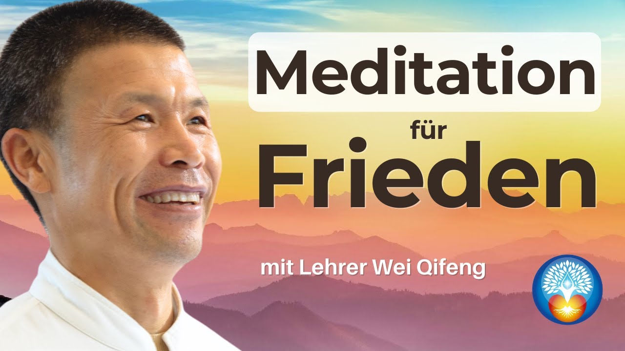 Friedensmeditation - Meditation for Peace - Master Wei Qifeng - Global Mingjue Awakening
