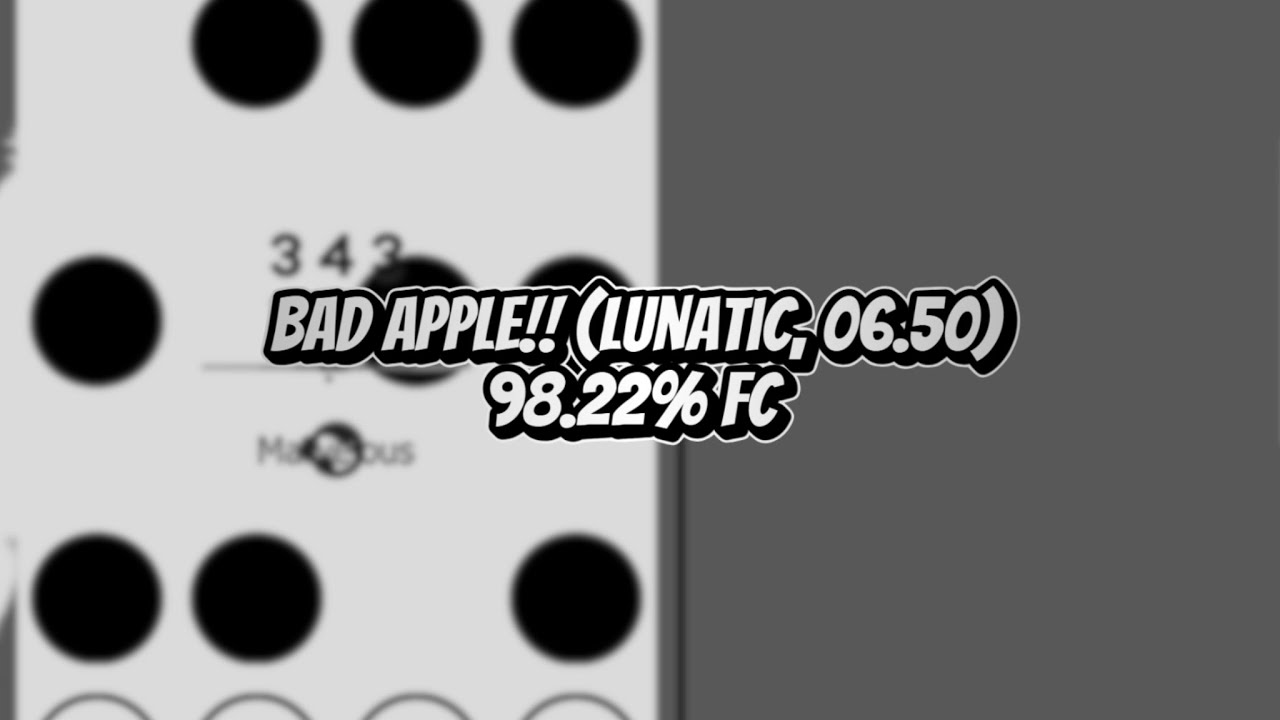 Fluxis│Bad apple!! ( lunatic, 06.50 dif ) 98.22% FC