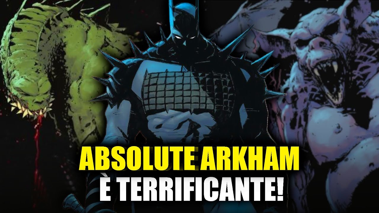 ABSOLUTE BATMAN è DIVENTATO HORROR! ABSOLUTE ARKHAM è un GIRONE INFERNALE!