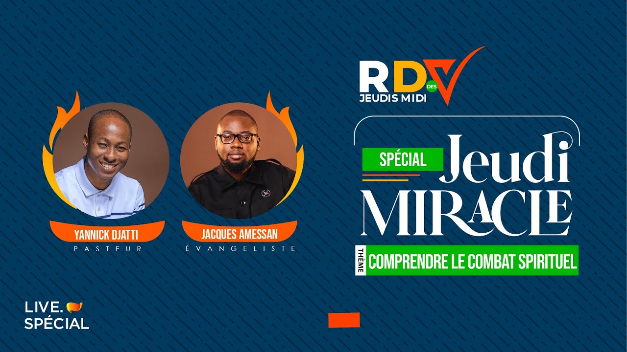 JEUDI MIRACLE: COMPRENDRE LE COMBAT SPIRITUEL AVEC  PST YANNICK DJATTI