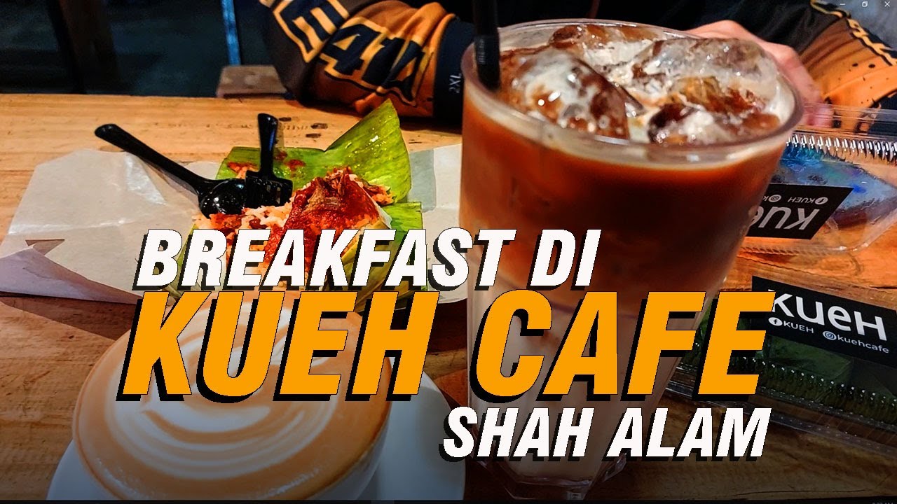 Breakfast di KUEH CAFE Shah Alam