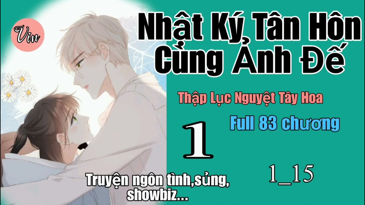 Tập 1|Nhật Kí Tân Hôn Cùng Ảnh Đế Truyện audio ngôn tình hay nhất